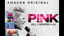 Pink: All I Know So Far ( Документальный фильм 2021 )