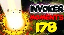 Dota 2 Invoker Moments Ep. 178