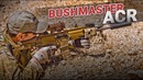 Винтовка без понтов Bushmaster ACR