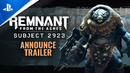 Remnant: From the Ashes | Subject 2923 Announce Trailer | PS4
