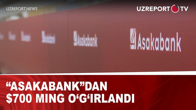 Asakabank”dan $700 ming o‘g‘irlandi