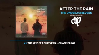 The Underachievers – After The Rain | FULL MIXTAPE