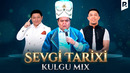 Kulgu MIX – Sevgi tarixi