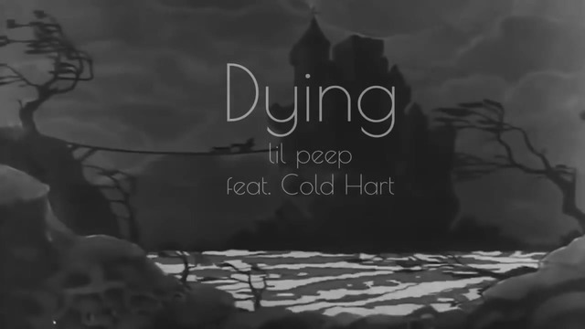Dying – Lil Peep feat. Cold Hart [Lyrics]