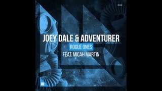 Joey Dale & Adventurer feat. Micah Martin – Rogue Ones