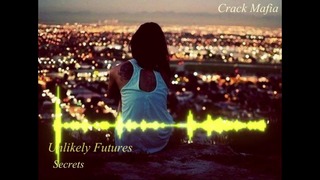 Unlikely Futures – Secrets (Crack Mafia – Trap Music 2014)