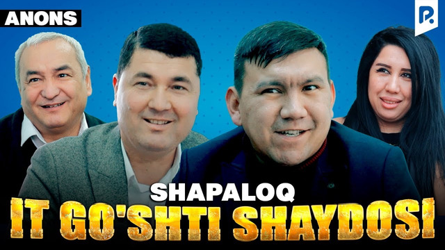 Shapaloq – It go’shti shaydosi (anons)