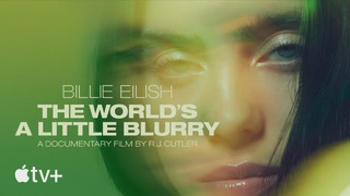 Billie Eilish: The World’s A Little Blurry – Official Trailer | Apple TV