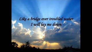 Simon & Garfunkel, "Bridge Over Troubled Water"