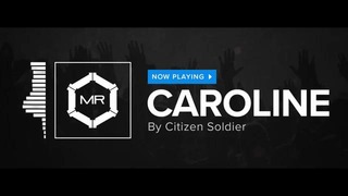 Citizen Soldier – Caroline
