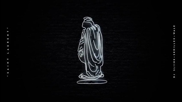 DJ Sliink + Skrillex + Wale – Saint Laurent (Official Audio)