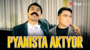 PYANISTA AKTYOR | Ixlasow