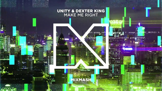 Unity & Dexter King – Make Me Right