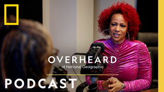 What Happens After You Uncover Buried History? | Podcast | Overheard at National Geographic
