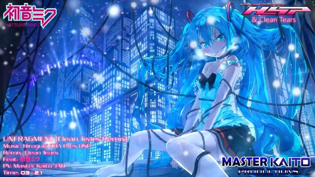 Hatsune Miku-Unfragment (Clean Tears Remix)