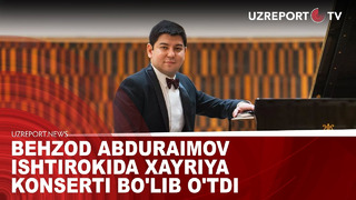 Behzod Abduraimov ishtirokida xayriya konserti bo’lib o’tdi