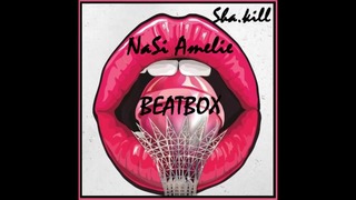 NaSi Amelie feat Sha.kill-beatbox