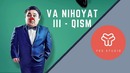 Va Nihoyat – 3-qism