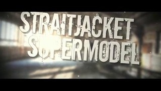 Eve To Adam – «Straitjacket Supermodel» (Explicit Lyric Video)