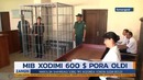 Қарздорлиги йўқ фуқарони алдаб, 600 доллар пора олган МИБ ходими