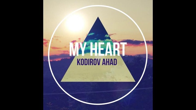 Kodirov Ahad – My Heart