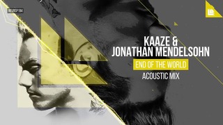 KAAZE & Jonathan Mendelsohn – End Of The World (Acoustic Mix)