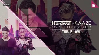 Hardwell & KAAZE feat. Loren Allred – This Is Love
