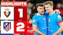 CA OSASUNA 1 – 2 ATLÉTICO DE MADRID | RESUMEN LALIGA EA SPORTS