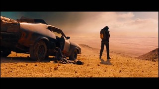 Безумный Макс: Дорога ярости (Mad Max: Fury Road) – английский трейлер