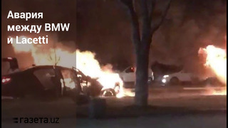 В ДТП с возгоранием BMW и Lacetti в Ташкенте погибли два человека