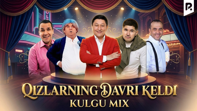 Kulgu MIX – Qizlarning davri keldi