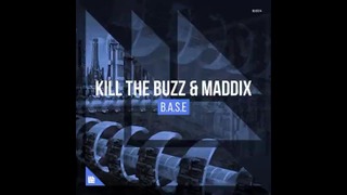 Kill The Buzz & Maddix – B.A.S.E