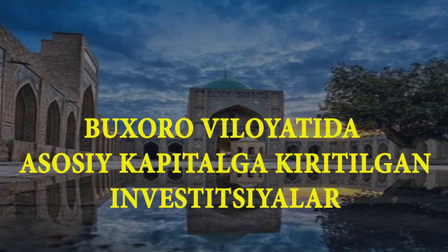 Бухоро вилоятида асосий капиталга киритилган инвестициялар. 2021 йил 1 апрель ҳолатида