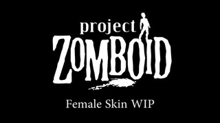 Zomboid – Female Skin WIP 01-08-16