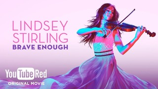 Lindsey Stirling – Brave Enough (Full Movie) Rus Sub