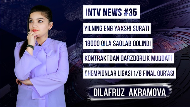 Yilning eng yaxshi surati, 18000 oila saqlab qolindi – INTV News #35