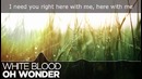 LYRICS] Oh Wonder – White Blood – YouTube