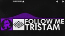 Dubstep] – Tristam – Follow Me [Monstercat VIP Release