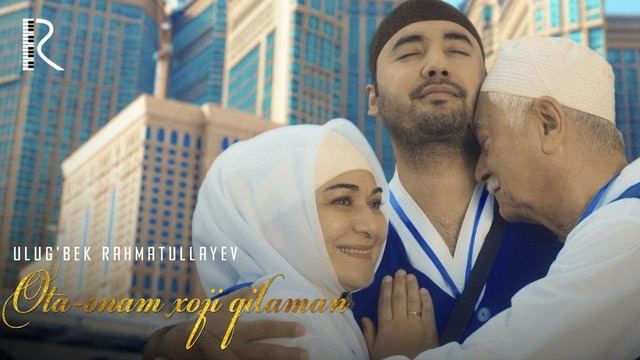 Ulug’bek Rahmatullayev – Ota-onam xoji qilaman