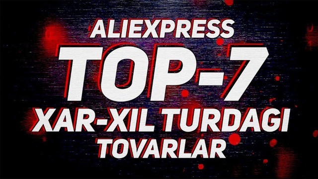 Turli tuman tovarlar top-7 AliExpress