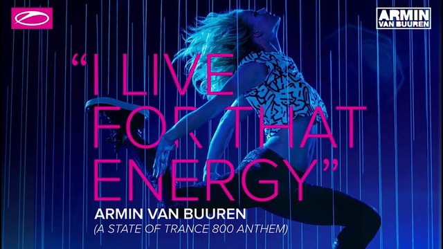 Armin Van Buuren – I Live For That Energy (ASOT 800 Anthem) (Extended Mix)
