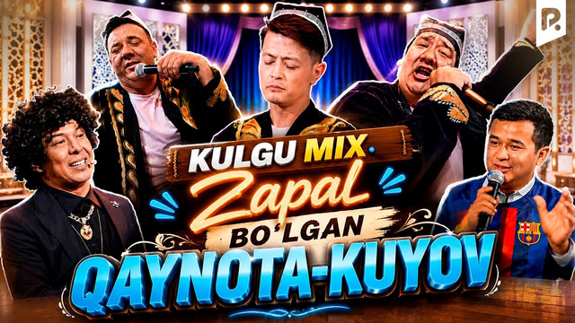 Kulgu MIX – Zapal bo‘lgan qaynota kuyov