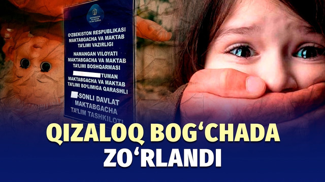 Bog‘cha «zavxozi» 5 yoshli tarbiyalanuvchini zo‘rladi. Tafsilotlar