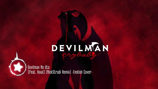Devilman Crybaby OST – Devilman no Uta (feat. Howl (NickStradi Remix)