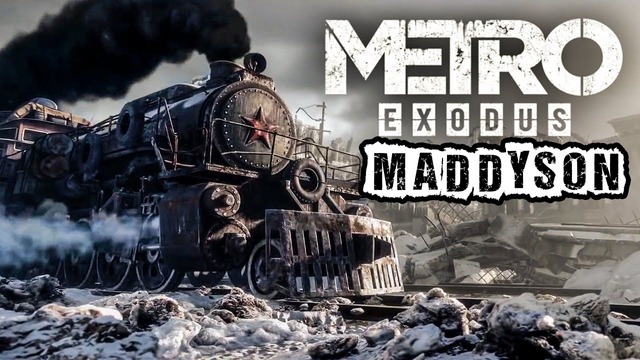 Maddyson | Прохождение Metro Exodus #10