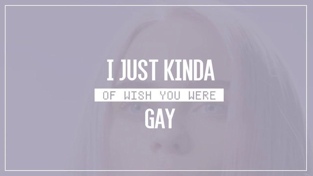 Billie Eilish – wish you were gay