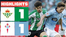 REAL BETIS 1 – 1 CELTA | RESUMEN LALIGA EA SPORTS