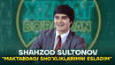 SHAHZOD SULTONOV ”MAKTABDAGI SHOXLIKLARIMNI ESLADIM