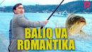 Baliq va Romantika (Asqar Xikmatov)