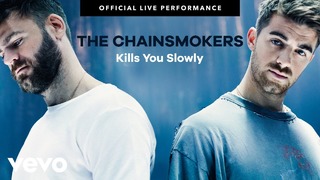The Chainsmokers – "Kills You Slowly" (Official Live Performance 2019!)